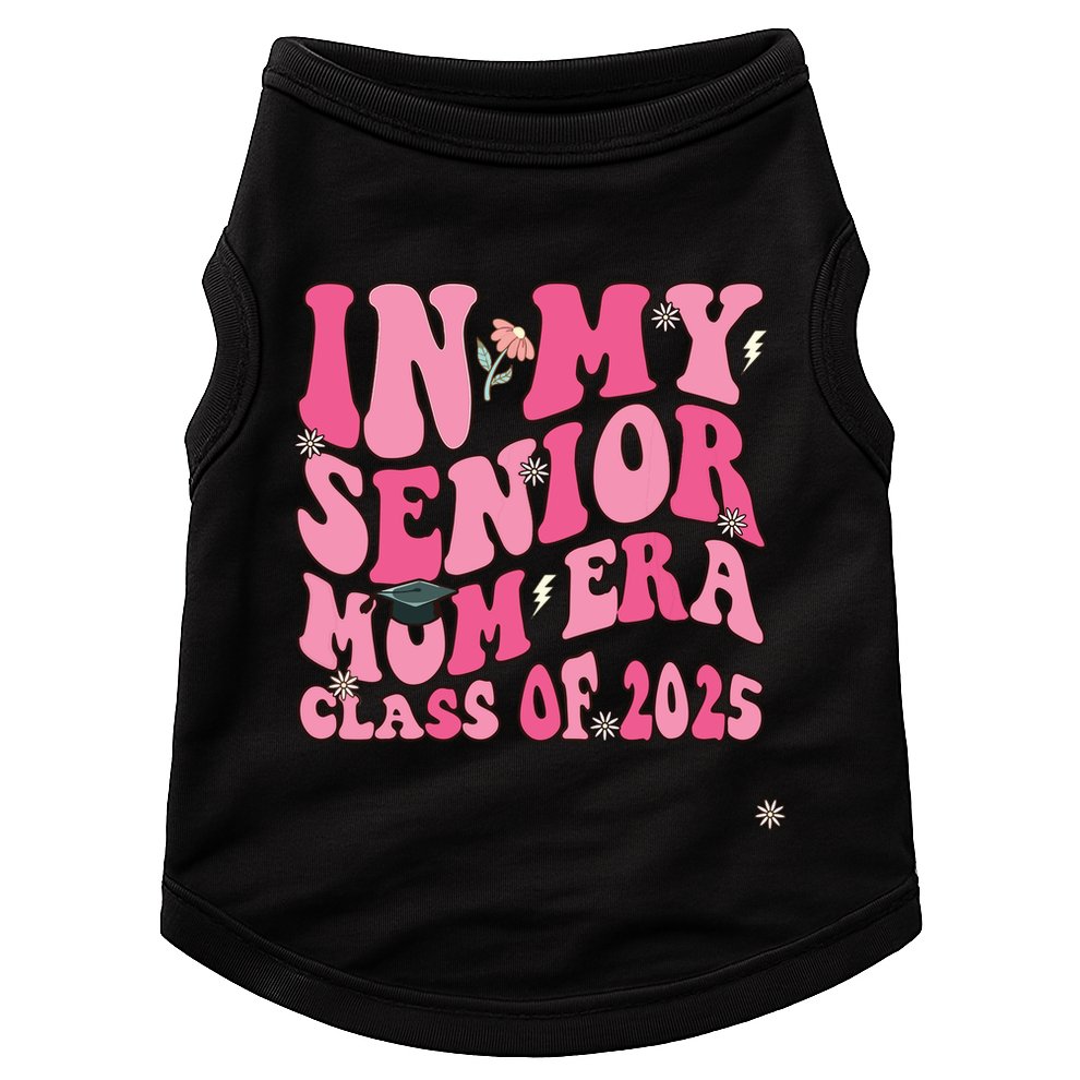 In My Senior Mom Era Class Of 2025 Masters Graduation Doggie Tank