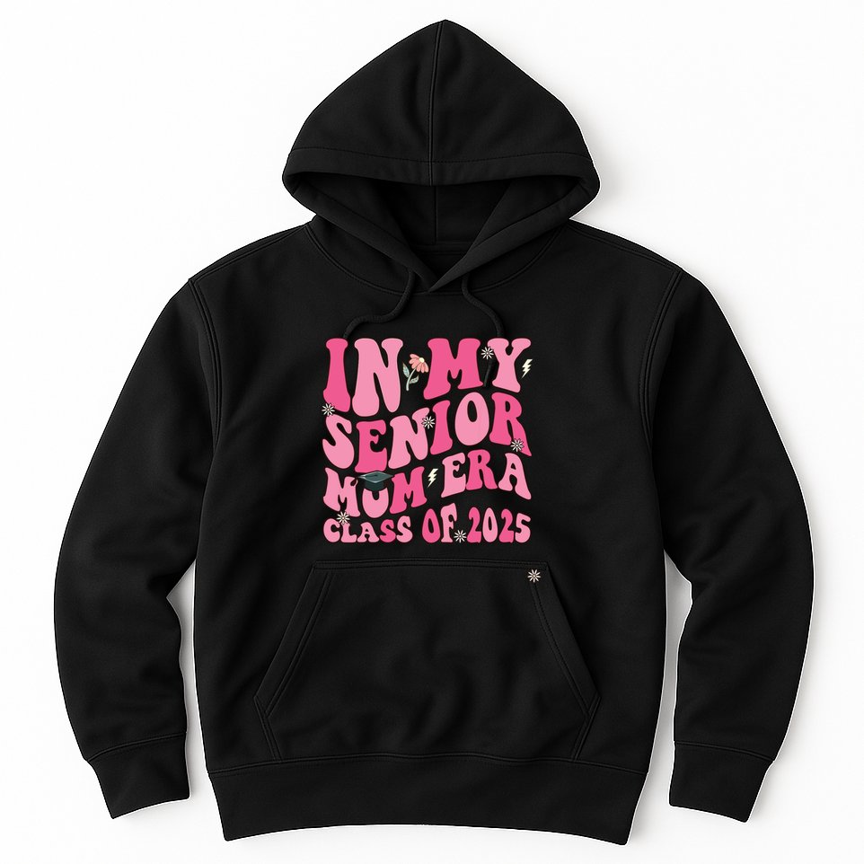 In My Senior Mom Era Class Of 2025 Masters Graduation Hoodie