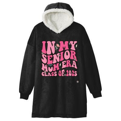 In My Senior Mom Era Class Of 2025 Masters Graduation Hooded Wearable Blanket