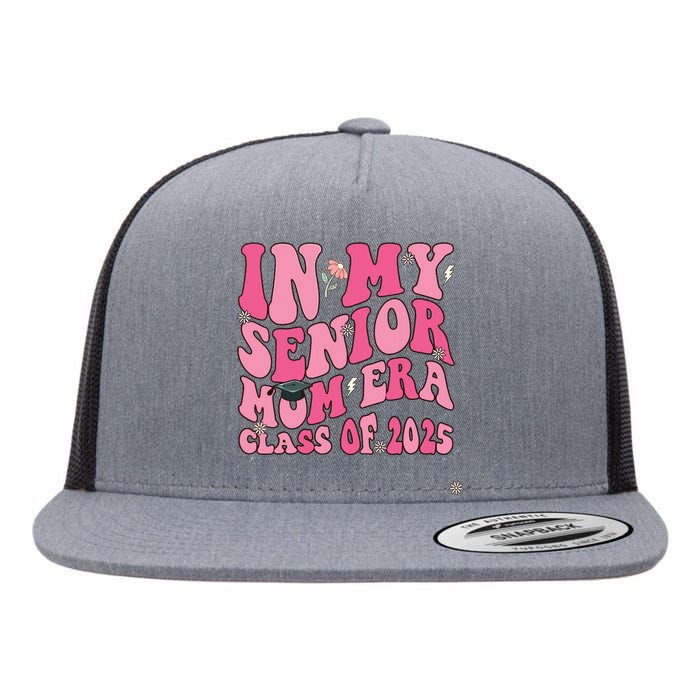 In My Senior Mom Era Class Of 2025 Masters Graduation Flat Bill Trucker Hat