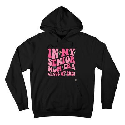 In My Senior Mom Era Class Of 2025 Masters Graduation Tall Hoodie