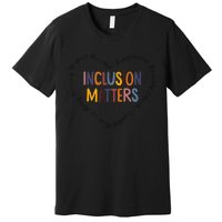 Inclusion Matters Special Education Autism Awareness Teacher Premium T-Shirt