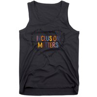 Inclusion Matters Special Education Autism Awareness Teacher Tank Top