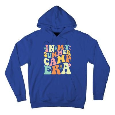 In My Summer Camp Era Retro Groovy Camper Summer Break Meaningful Gift Tall Hoodie