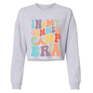 In My Summer Camp Era Retro Groovy Summer Break Gift Cropped Pullover Crew