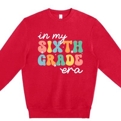 In My Sixth Grade Era 6th Grade Girl Teacher Back To School Premium Crewneck Sweatshirt