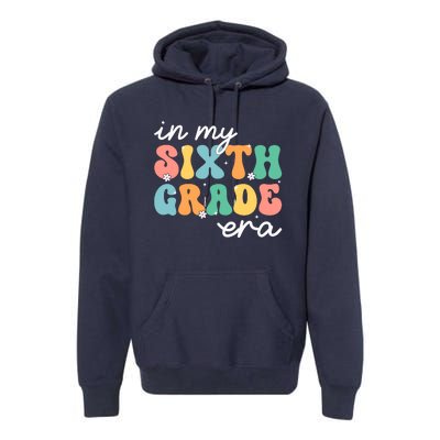 In My Sixth Grade Era 6th Grade Girl Teacher Back To School Premium Hoodie