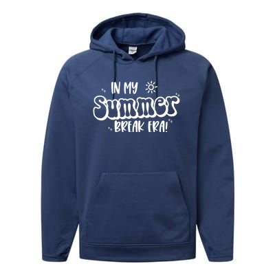 In My Summer Break Era Gift Performance Fleece Hoodie