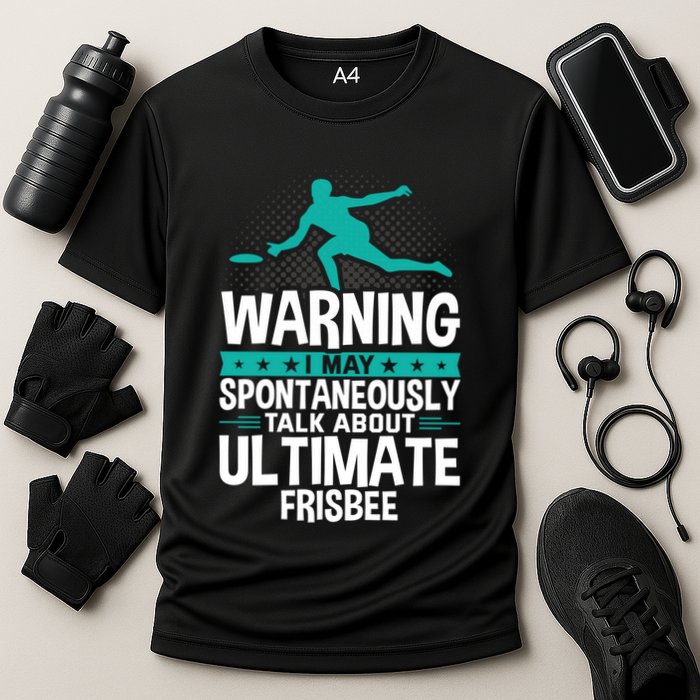 I May Spontaneously Talk About Ultimate Frisbee Gift Cooling Performance Crew T-Shirt