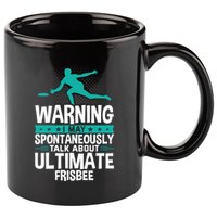 I May Spontaneously Talk About Ultimate Frisbee Gift 11oz C Handle Ceramic Mug