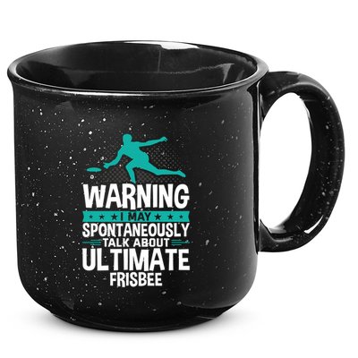 I May Spontaneously Talk About Ultimate Frisbee Gift 15oz Campfire Ceramic Mug