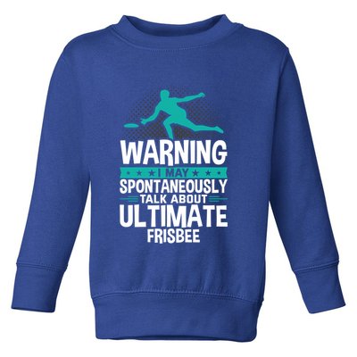 I May Spontaneously Talk About Ultimate Frisbee Gift Toddler Sweatshirt