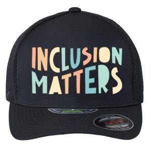 Inclusion Matters Special Education Autism Awareness Teacher Flexfit Unipanel Trucker Cap