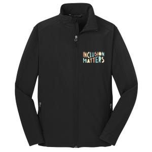 Inclusion Matters Special Education Autism Awareness Teacher Core Soft Shell Jacket