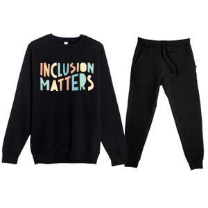 Inclusion Matters Special Education Autism Awareness Teacher Premium Crewneck Sweatsuit Set