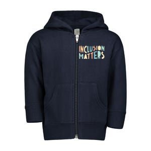 Inclusion Matters Special Education Autism Awareness Teacher Toddler Zip Fleece Hoodie