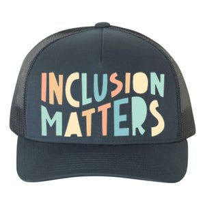 Inclusion Matters Special Education Autism Awareness Teacher Yupoong Adult 5-Panel Trucker Hat