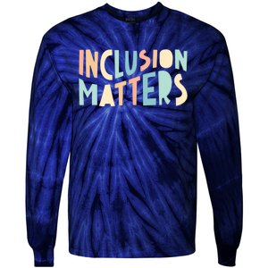 Inclusion Matters Special Education Autism Awareness Teacher Tie-Dye Long Sleeve Shirt