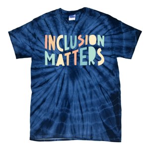 Inclusion Matters Special Education Autism Awareness Teacher Tie-Dye T-Shirt