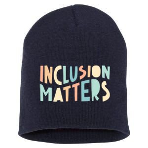 Inclusion Matters Special Education Autism Awareness Teacher Short Acrylic Beanie