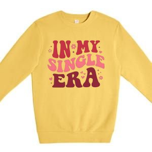 In My Single Era Valentine Day Couple Lover Premium Crewneck Sweatshirt