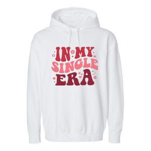 In My Single Era Valentine Day Couple Lover Garment-Dyed Fleece Hoodie