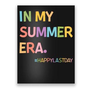 In My Summer Era Summer Break End Of School Year Teacher Poster