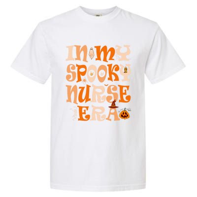 In My Spooky Nurse Era Ghost Halloween Witch Spooky Nurse Cool Gift Garment-Dyed Heavyweight T-Shirt