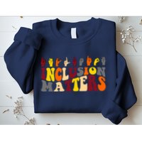 Inclusion Matters Sign Language Sweatshirt