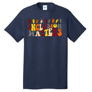 Inclusion Matters Sign Language Tall T-Shirt