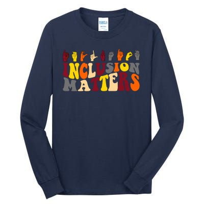 Inclusion Matters Sign Language Tall Long Sleeve T-Shirt