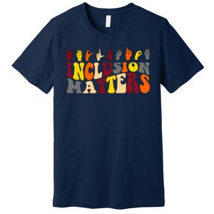 Inclusion Matters Sign Language Premium T-Shirt