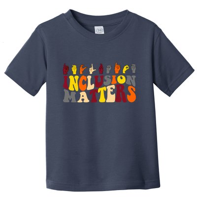 Inclusion Matters Sign Language Toddler T-Shirt