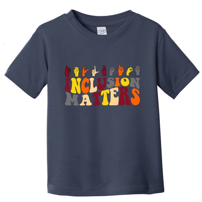 Inclusion Matters Sign Language Toddler T-Shirt