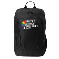 I Maybe Straight But I Dont Hate Lgbt City Backpack