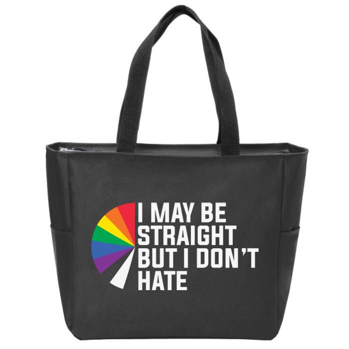 I Maybe Straight But I Dont Hate Lgbt Zip Tote Bag