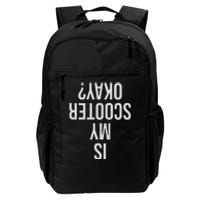 Is My Scooter Okay Gift Daily Commute Backpack