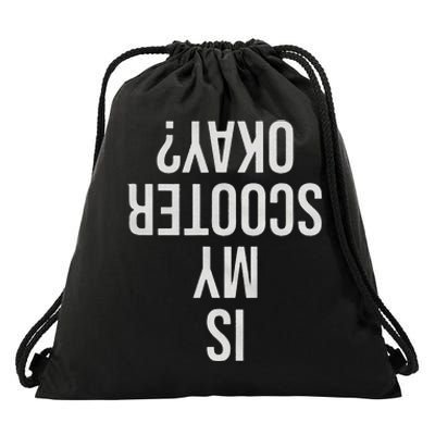 Is My Scooter Okay Gift Drawstring Bag