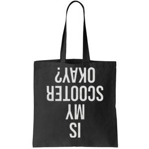 Is My Scooter Okay Gift Tote Bag