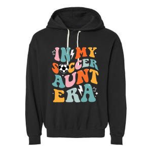 In My Soccer Aunt Era Funny Soccer Garment-Dyed Fleece Hoodie