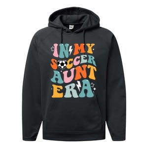 In My Soccer Aunt Era Funny Soccer Performance Fleece Hoodie