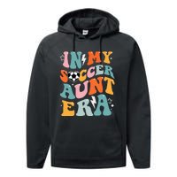 In My Soccer Aunt Era Funny Soccer Performance Fleece Hoodie