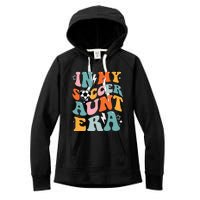 In My Soccer Aunt Era Funny Soccer Women's Fleece Hoodie