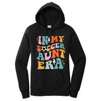 In My Soccer Aunt Era Funny Soccer Women's Pullover Hoodie