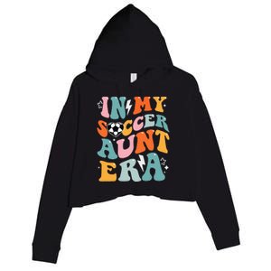 In My Soccer Aunt Era Funny Soccer Crop Fleece Hoodie