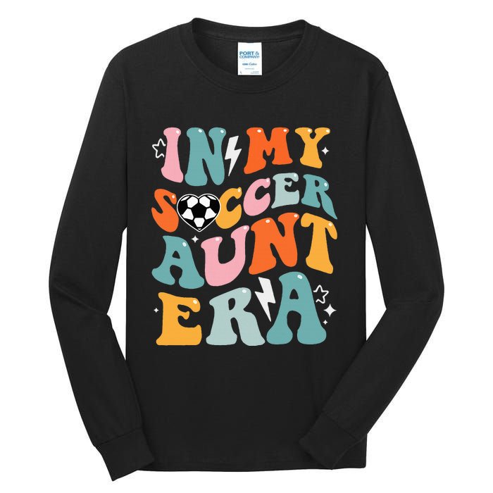 In My Soccer Aunt Era Funny Soccer Tall Long Sleeve T-Shirt