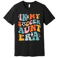 In My Soccer Aunt Era Funny Soccer Premium T-Shirt