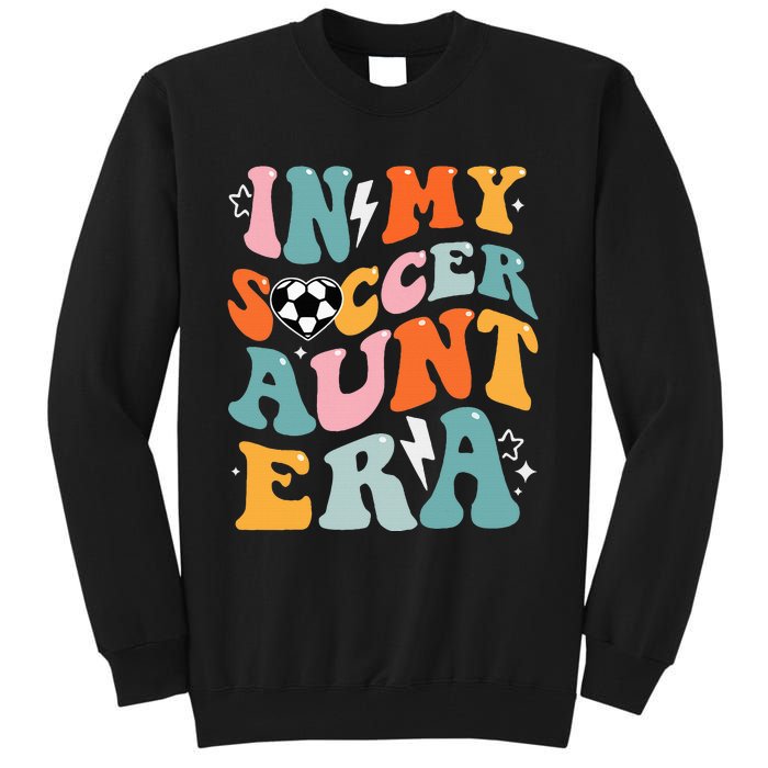 In My Soccer Aunt Era Funny Soccer Tall Sweatshirt