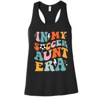 In My Soccer Aunt Era Funny Soccer Women's Racerback Tank