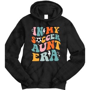 In My Soccer Aunt Era Funny Soccer Tie Dye Hoodie